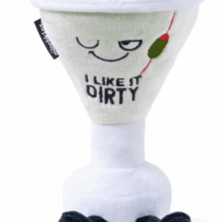 I Like It Dirty” Plush Martini